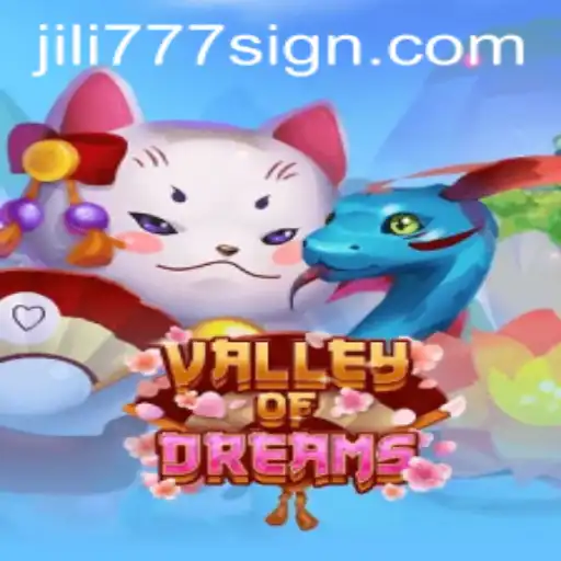 Valley of Dreams: Exploring the Enchanting World of Jili777